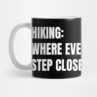 Hiking: Where Every Step Is A Step Closer To Snacks Funny Hiking Mug